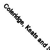 Coleridge, Keats and Shelley (New Casebooks)